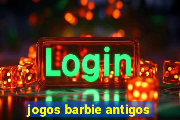 jogos barbie antigos